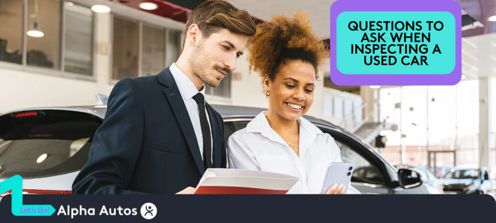 Questions to Ask When Inspecting a Used Car