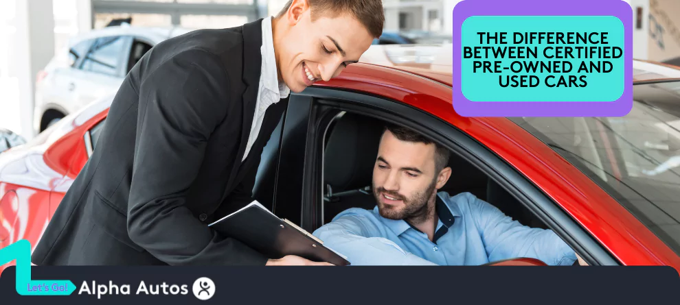 The Difference Between Certified Pre-Owned and Used Cars